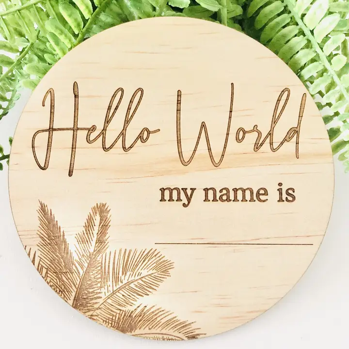Timber Tinkers Hello World Palm Birth Announcement Disc